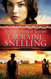 To Everything a Season : Song of Blessing - Lauraine Snelling