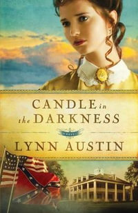 Candle in the Darkness : Refiner's Fire Trilogy - Lynn Austin