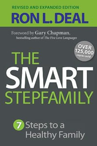 The Smart Stepfamily - Seven Steps to a Healthy Family - Ron L. Deal