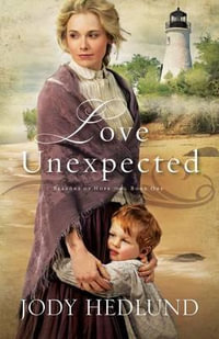 Love Unexpected : Beacons of Hope - Jody Hedlund