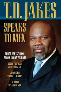 T.D. Jakes Speaks to Men - T.d. Jakes