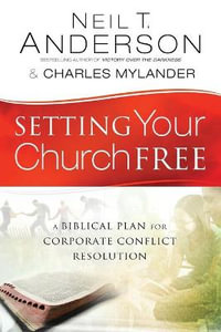 Setting Your Church Free - Neil T. Anderson