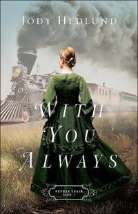 With You Always : Orphan Train - Jody Hedlund