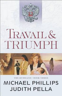 Travail and Triumph : The Russians - Michael Phillips