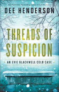 Threads of Suspicion : An Evie Blackwell Cold Cases - Dee Henderson