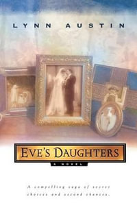 Eve's Daughters - Lynn Austin