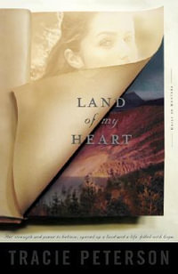 Land of My Heart : Heirs of Montana - Tracie Peterson