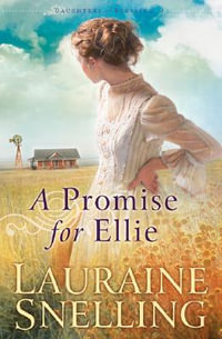 A Promise for Ellie : Daughters of Blessing - Lauraine Snelling