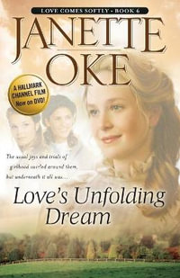 Love's Unfolding Dream : Love Comes Softly