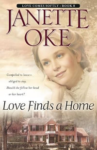 Love Finds a Home : Love Comes Softly - Janette Oke