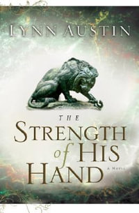 The Strength of His Hand : AUSTIN, LYNN N. - Lynn Austin