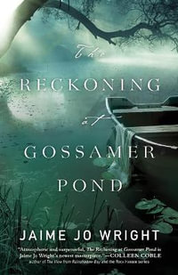 The Reckoning at Gossamer Pond - Jaime Jo Wright