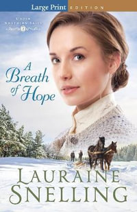 A Breath of Hope : Under Northern Skies - Lauraine Snelling