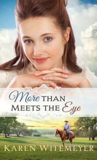 More Than Meets the Eye - Karen Witemeyer