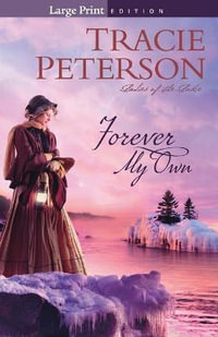 Forever My Own : Ladies of the Lake - Tracie Peterson