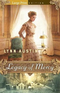 Legacy of Mercy - Lynn N. Austin