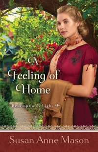 A Feeling of Home : Redemption's Light - Susan Anne Mason