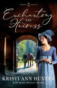 Enchanting the Heiress : Hearts on the Heath - Kristi Ann Hunter