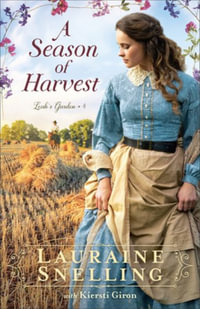 A Season of Harvest : Leah's Garden - Lauraine Snelling