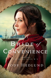 A Bride of Convenience : Bride Ships - Jody Hedlund