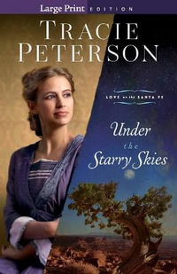 Under the Starry Skies : Love on the Santa Fe - Tracie Peterson