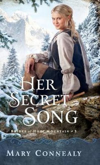 Her Secret Song : Brides of Hope Mountain - Mary Connealy