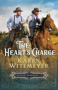 Heart's Charge : Hanger's Horsemen - Karen Witemeyer