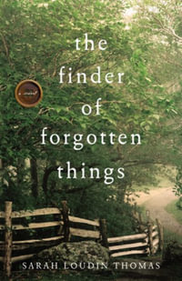 Finder of Forgotten Things - Sarah Loudin Thomas