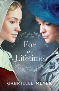 For a Lifetime : Timeless - Gabrielle Meyer