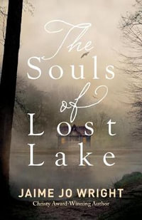 Souls of Lost Lake - Jaime Jo Wright