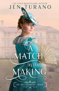 A Match in the Making : The Matchmakers - Jen Turano