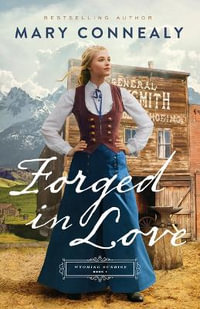 Forged in Love : Wyoming Sunrise - Mary Connealy