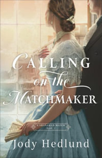 Calling on the Matchmaker : Shanahan Match - Jody Hedlund