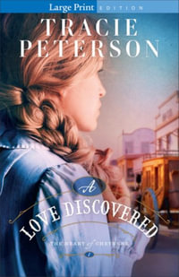 A Love Discovered : The Heart of Cheyenne - Tracie Peterson