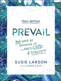 Prevail Teen Edition : 365 Days of Growing in God's Love and Strength - Susie Larson