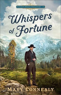 Whispers of Fortune : Golden State Treasure - Mary Connealy