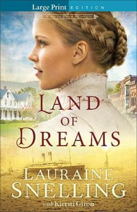 Land of Dreams : Home to Green Creek - Lauraine Snelling