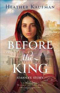 Before the King : Joanna's Story - Heather Kaufman