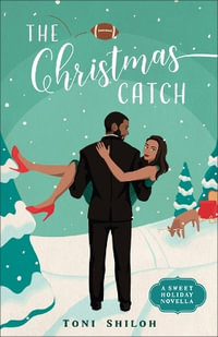 The Christmas Catch : A Sweet Holiday Novella - Toni Shiloh