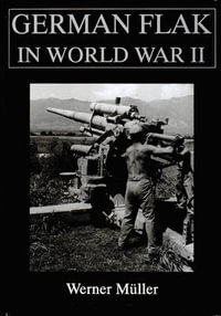 German Flak in World War II : Schiffer Military/Aviation History - WERNER MÜLLER