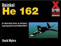 Heinkel He 162 : Schiffer Military History - DAVID MYHRA