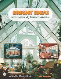 Bright Ideas : Sunrooms and Conservatories - TINA SKINNER