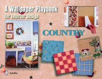 A Wallpaper Playbook for Interior Design : Country - Tina Skinner