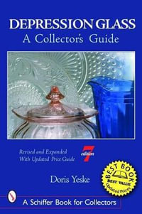 Depression Glass : A Collector's Guide : A Collector's Guide - DORIS YESKE