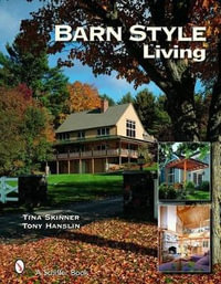 Barn Style Living : Design and Plan Inspiration for Timber Frame Homes - TINA SKINNER