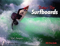 Today's T Surfboards : Schiffer Books - ROD SUMPTER