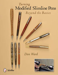 Turning Modified Slimline Pens : Beyond the Basics - DON WARD