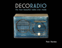 Deco Radio : The Most Beautiful Radios Ever Made - Peter Sheridan