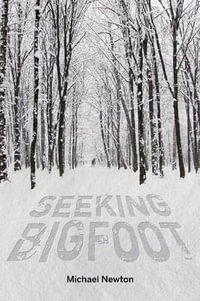 Seeking Bigfoot - MICHAEL NEWTON