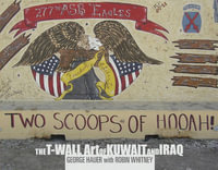 Two Scoops of Hooah! : The T-Wall Art of Kuwait and Iraq - GEORGE HAUER